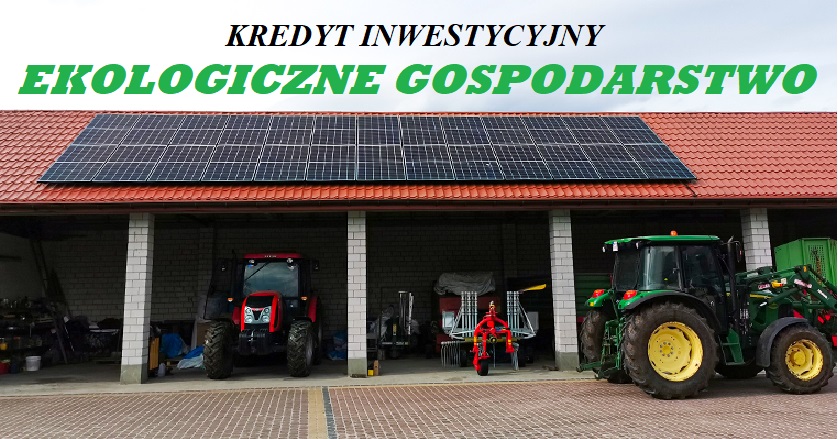 Kredyt inwestycyjny EKOLOGICZNE GOSPODARSTWO